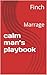 calm man’s playbook : Marrage (Marriage 1)