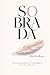 Sobrada: Deja de depender de tu psicólogo y reescribe quién eres (Spanish Edition)