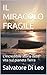 IL MIRACOLO FRAGILE: L'incredibile storia della vita sul pianeta Terra (Italian Edition)
