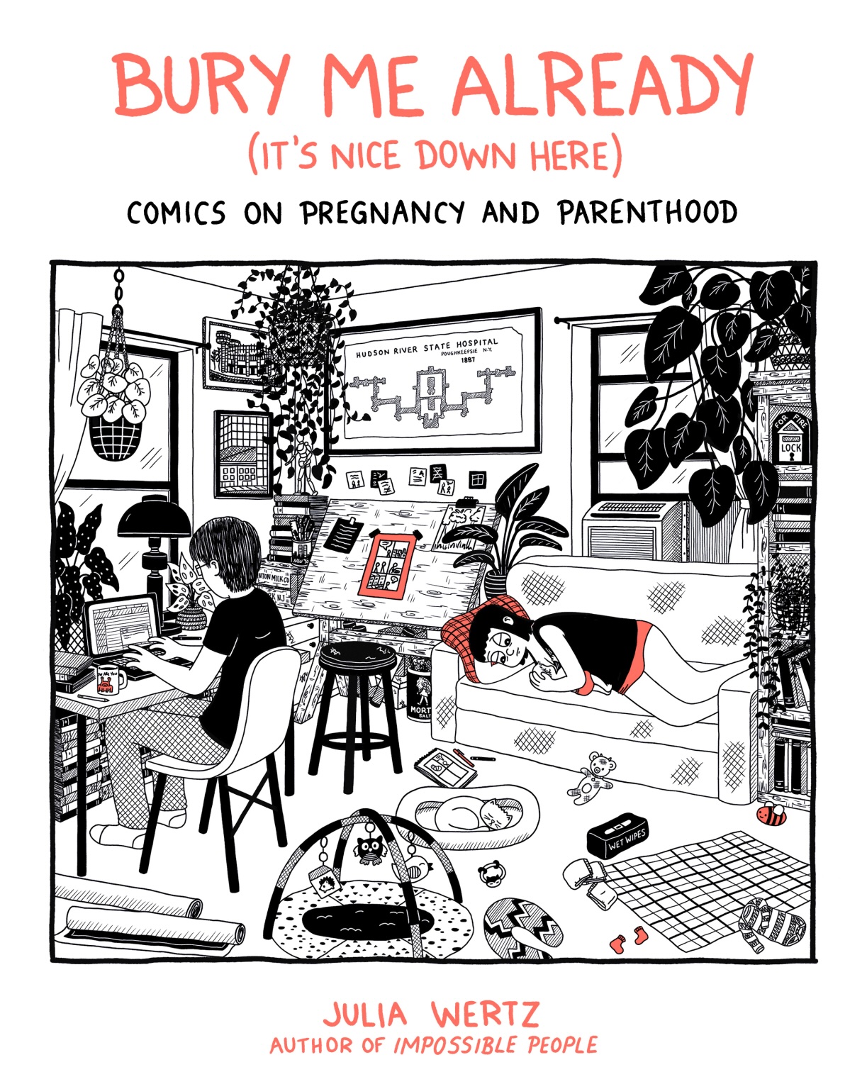 Bury Me Already (It's Nice Down Here): Comics on Pregnancy and Parenthood