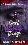 Dark Violent Things