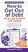 How to Get Out of Debt on a...