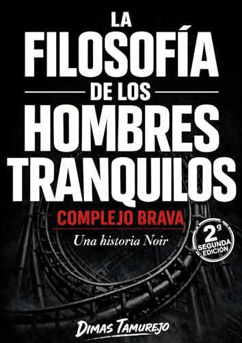 La filosofía de los hombres tranquilos: Complejo Brava (Spanish Edition)