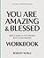The Useful Learning Knowledge You Are Amazing & Blessed: Simple Guide to the Original Book’s Core Meaning