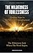 The Wilderness of Joblessness : Finding Hope in the Ashes of Unemployment