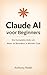 Claude AI voor Beginners: D...