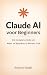 Claude AI voor Beginners by Anthony Radel