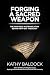Forging a Sacred Weapon: Th...