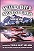 Wild Bill Adventures - Volume One: Seven True Stories from a Life That Refused to Stay Ordinary