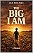 The Big I Am