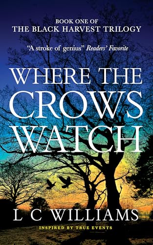 Where the Crows Watch: A Gripping Historical Family Saga of Secrets and Survival in Rural England — Inspired by True Events (The Black Harvest Trilogy Book 1)