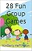 28 Fun Group Games