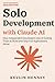 Solo Development with Claud...