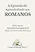 A Epístola do Apóstolo Paulo aos Romanos: Bíblia Sagrada Almeida Corrigida Fiel: Edição em Letra Grande (16 Pontos) — Formato Claro e de Fácil Leitura (Portuguese Edition)