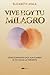 Vive hoy tu milagro: Cómo confiar en Dios aun cuando él no calma la tormenta (Spanish Edition)