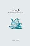 Enough.: The Rele...