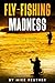 Fly-Fishing Madness: Losing...