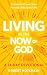 Living in the NOW of God: A...