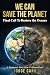 We Can Save the Planet : La...