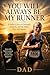 You Will Always Be My Runner