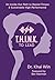 T.H.I.N.K. To Lead: An Inside-Out Path to Mental Fitness & Sustainable High Performance