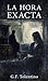 La hora exacta (Spanish Edition)