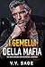 I Gemelli della Mafia: Una mafia romance con gravidanza a sorpresa (Italian Edition)