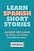 Learn Spanish with Short Stories: Audios Included, 60 Small Chapters, Beginners level (Spanish Edition)