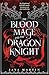 The Blood Mage and the Dragon Knight: Your new favourite romantasy for 2026! (The Lone Wolf Book 1)