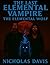 The Last Elemental Vampare: The Elemental Wolf (The Last Elemental Vampire Book 3)