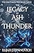 The Legacy of Ash and Thund...