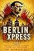 Berlin Express: Reconstruction of Hope: Carrying the Flame (Book 5)