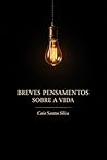 Breves Pensamentos Sobre a Vida (Portuguese Edition)