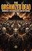 The Organized Dead Chronicle #1: The Apocalypse Just Got Tactical