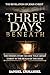 Three Days Beneath : The Untold Story of Christ's Three Days in the Realm of the Dead