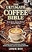 The Ultimate Coffee Bible: ...
