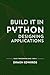 Build It in Python: Designing Applications (Build It Programming)