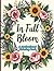 In Full Bloom Motivational Coloring Book: An Adult Coloring Book of Motivational Quotes & Healing Botanicals
