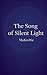 The Song of Silent Light