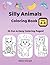 Silly Animals Coloring Book for Kids Ages 4-8: Fun and Easy Cute Animal Coloring Pages for Toddlers and Kids