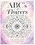 ABC's of Flowers