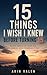 15 Things I Wish I Knew Before Turning 15: Notes from a 35-Year-Old Millennial Still Figuring It Out