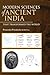 Modern Sciences of Ancient India - That Transformed the World
