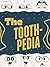 The Tooth-Pedia