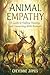 Animal Empathy: A Guide to ...