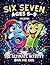 67 Six Seven: XXL Edition with Brain Games, Would You Rather, and More Fun Activities Inspired by the 67 Trend