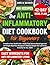 The Anti-Inflammatory Diet Cookbook for Beginners: Transform Your Health with a Hassle-Free Science-Based Approach & Simple Meal Plans Designed to Reduce Chronic Pain and Boost Immunity for All Ages
