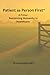 Patient as Person First™: A Primer: Reclaiming Humanity in Healthcare
