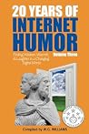 20 Years of Internet Humor Volume Three - Finding Wisdom, War... by W G Williams