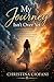 My Journey Isn’t Over Yet: Still Becoming: Breaking Cycles and Finding Myself Again